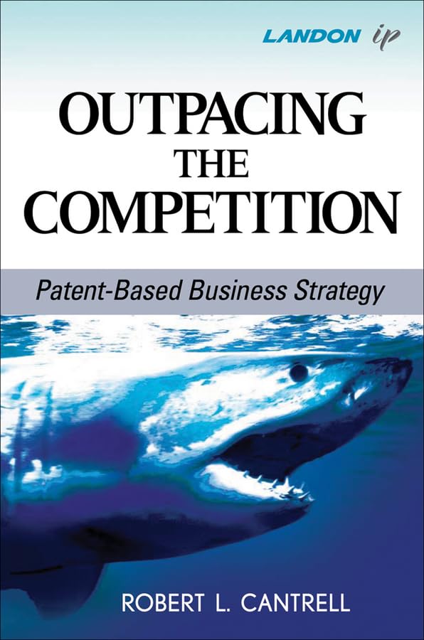 Outpacing the Competition: PatentBased Business Strategy,Used