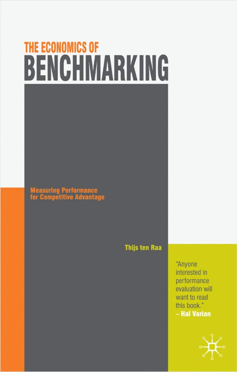 The Economics of Benchmarking: Measuring Performance for Competitive Advantage,Used