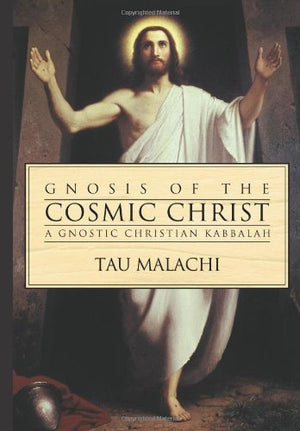 Gnosis of the Cosmic Christ: A Gnostic Christian Kabbalah (Gnostic, 2),Used