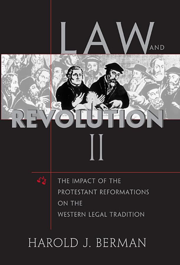 Law and Revolution, II: The Impact of the Protestant Reformations on the Western Legal Tradition,Used