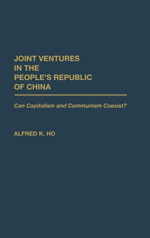 Joint Ventures In The People'S Republic Of China: Can Capitalism And Communism Coexist?