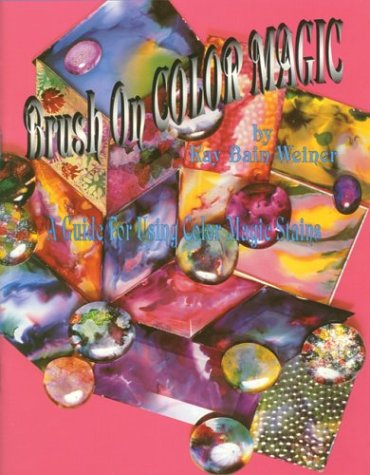 Brushon Color Magic: A Guide for Using Color Magic Stains,Used