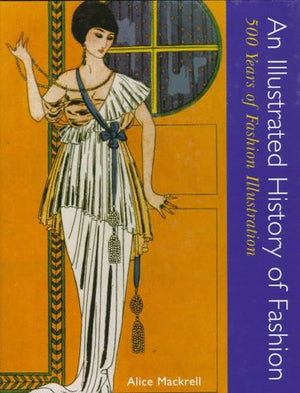 An Illustrated History Of Fashion: 500 Years Of Fashion Illustration,New