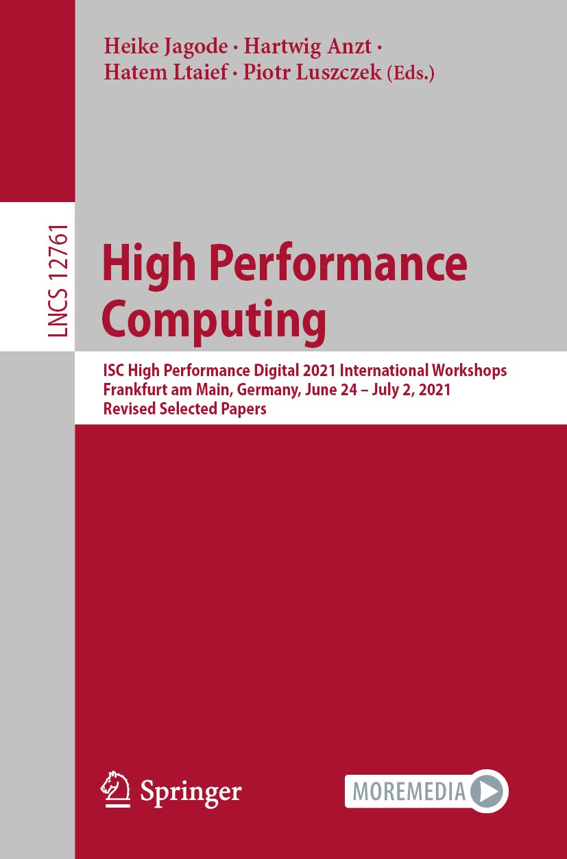 High Performance Computing: ISC High Performance Digital 2021 International Workshops, Frankfurt am Main, Germany, June 24  Jul,Used