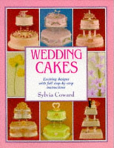Wedding Cakes: Exciting Designs with Full StepByStep Instructions,Used