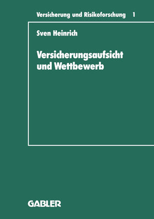 Versicherungsaufsicht Und Wettbewerb: Berlegungen Zu Einem Wettbewerbsorientierten Konzept Der Staatlichen Beaufsichtigung (Vers,Used