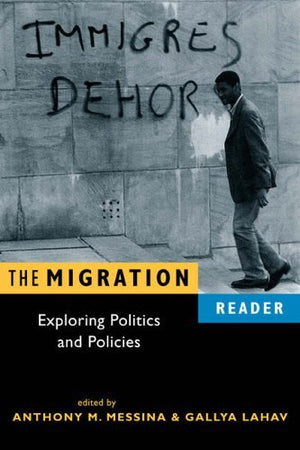 The Migration Reader: Exploring Politics And Policies,Used