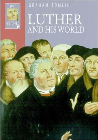 Luther And His World (Ivp Histories),Used