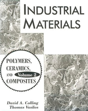 Industrial Materials: Volume 2, Polymers, Ceramics And Composites,Used