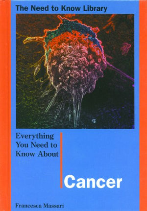 Everything You Need To Know About Cancer (Need To Know Library),New