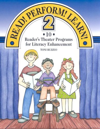 Read! Perform! Learn! 2: 10 Reader'S Theater Programs For Literacy Enhancement,New