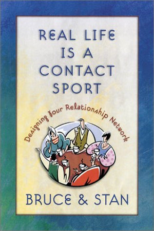 Real Life Is a Contact Sport: Designing Your Relationship Network,Used