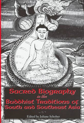 Sacred Biography in the Buddhist Traditions of South and Southeast Asia,Used