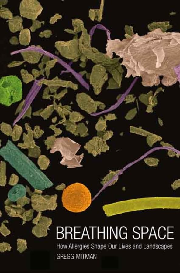 Breathing Space: How Allergies Shape Our Lives and Landscapes,Used