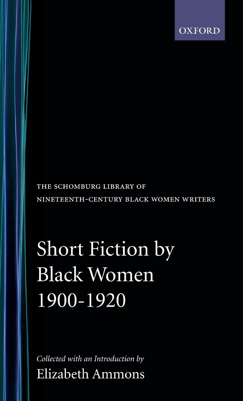 Short Fiction by Black Women, 19001920 (The ^ASchomburg Library of NineteenthCentury Black Women Writers),Used
