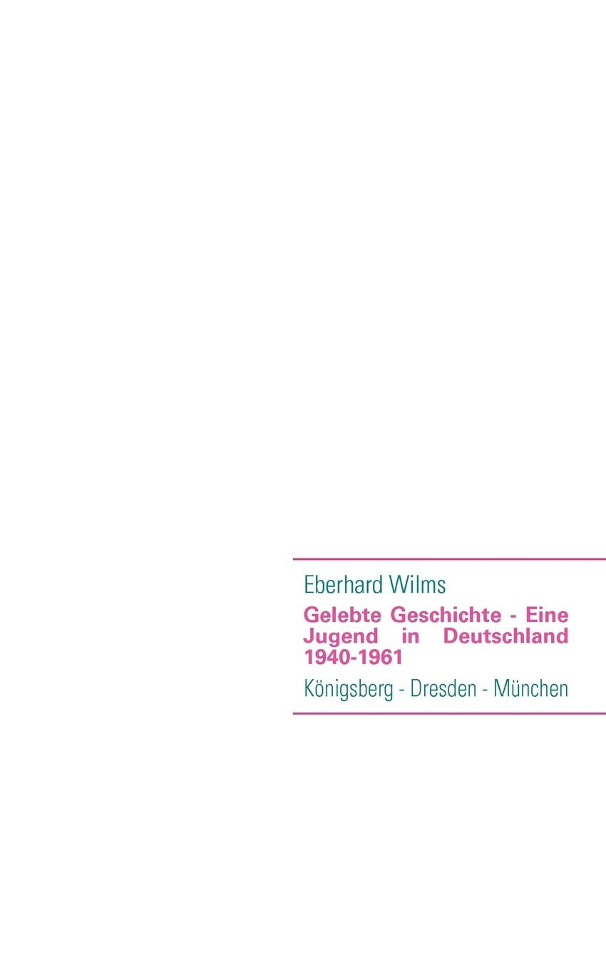 Gelebte Geschichte  Eine Jugend in Deutschland 19401961: Knigsberg  Dresden  Mnchen (German Edition),Used