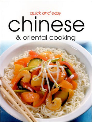 Quick & Easy Chinese & Oriental Cooking (Quick and Easy),New