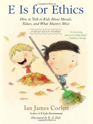 E Is for Ethics: How to Talk to Kids About Morals, Values, and What Matters Most,Used
