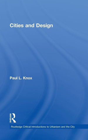 Cities And Design (Routledge Critical Introductions To Urbanism And The City),New