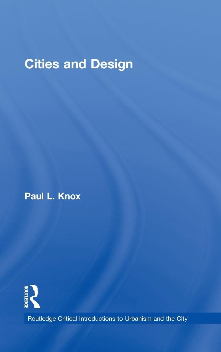 Cities And Design (Routledge Critical Introductions To Urbanism And The City),New