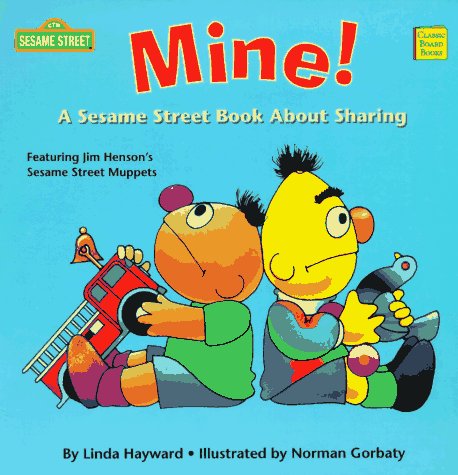 Mine!: A Sesame Street Book About Sharing (Classic Board Books),Used