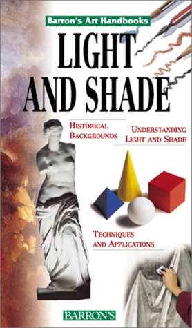 Light and Shade (Barron's Art Handbooks: Green Series),Used