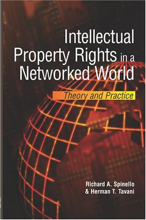 Intellectual Property Rights in a Networked World: Theory and Practice,Used