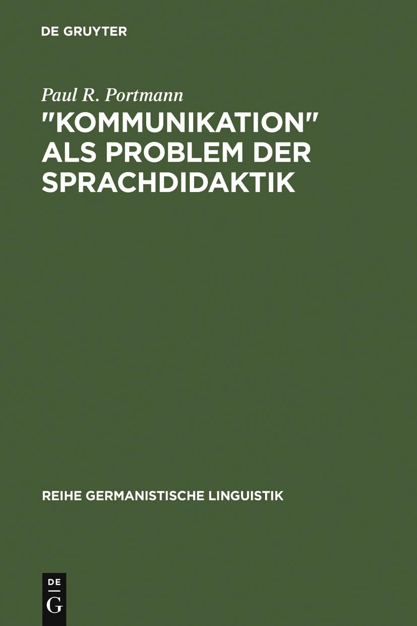 Kommunikation' als Problem der Sprachdidaktik: Untersuchungen zur Integration kommunikationstheoretischer Modelle in einige neu,New