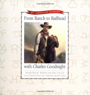 From Ranch To Railhead With Charles Goodnight (My American Journey),Used