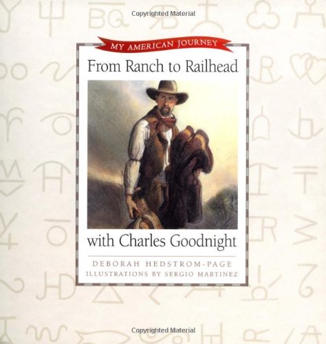 From Ranch To Railhead With Charles Goodnight (My American Journey),Used