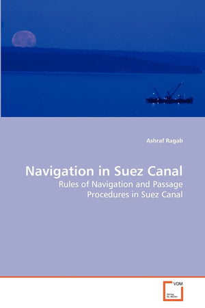 Navigation in Suez Canal: Rules of Navigation and Passage Procedures in Suez Canal,Used