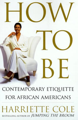 How to Be: A Guide to Contemporary Living for African Americans,Used