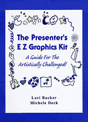 The Presenter'S E Z Graphics Kit: A Guide For The Artistically Challenged,Used