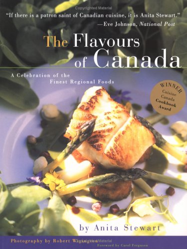 The Flavours of Canada: A Celebration of the Finest Regional Foods,Used