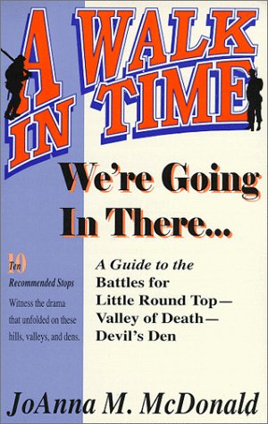 We're Going in There...: A Guide to the Battles for Little Round TopValley of DeathDevil's Den (The Walk in Time Series),Used