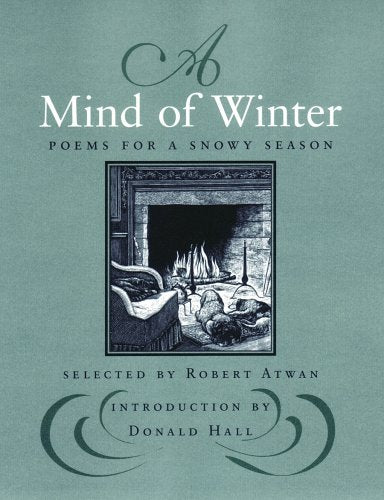 A Mind of Winter: Poems for a Snowy Season,Used