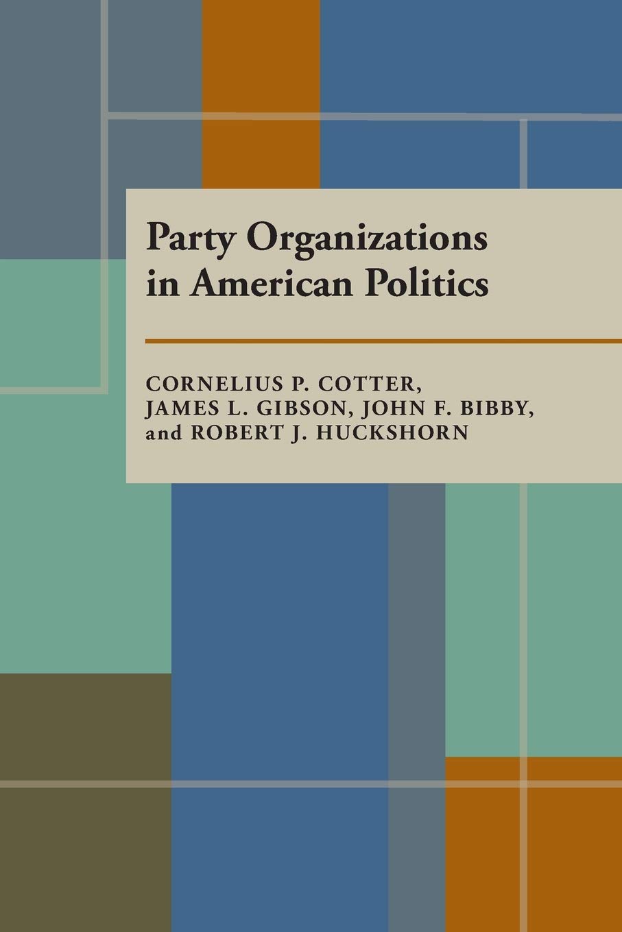 Party Organizations in American Politics (Pitt Series in Policy and Institutional Studies),Used