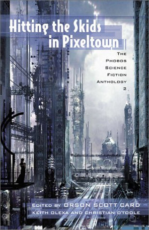 Hitting The Skids In Pixeltown: The Phobos Science Fiction Anthology (Volume 2),Used