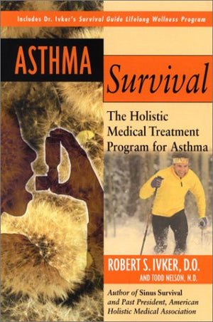 Asthma Survival: The Holistic Medical Treatment Program for Asthma,Used