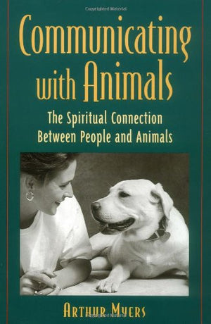 Communicating With Animals : The Spiritual Connection Between People and Animals,Used