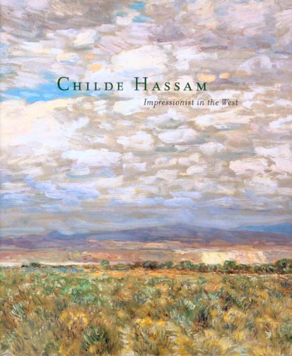 Childe Hassam: Impressionist In The West,New