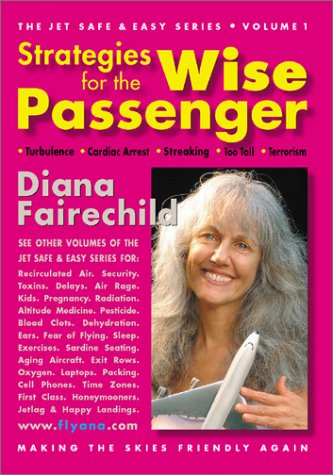 Strategies for the Wise Passenger: Turbulence, Terrorism, Streaking, Cardiac Arrest, Too Tall,Used
