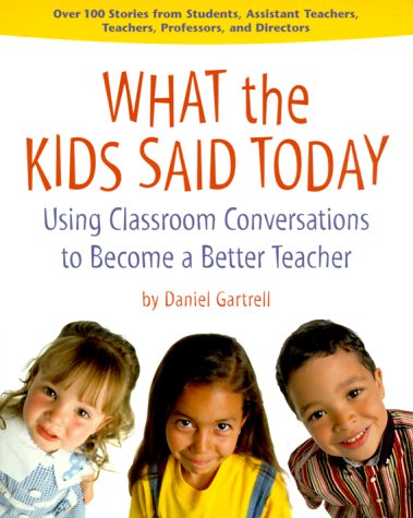 What the Kids Said Today: Using Classroom Conversations to Become a Better Teacher,Used