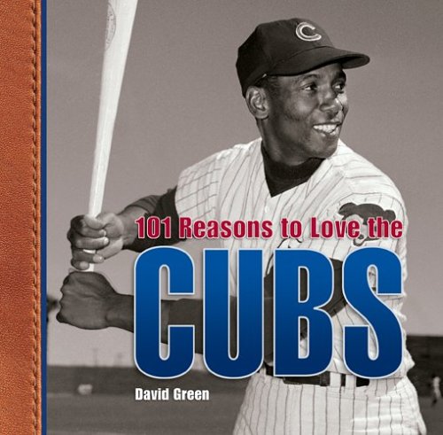 101 Reasons To Love The Cubs