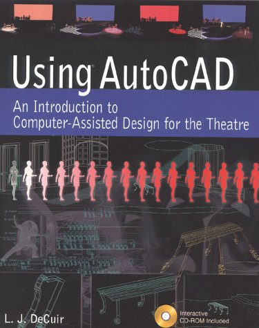 Using AutoCAD: An Introduction to ComputerAssisted Design for the Theatre,Used