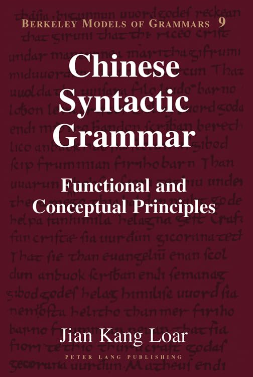 Chinese Syntactic Grammar: Functional and Conceptual Principles (Berkeley Models of Grammars),Used