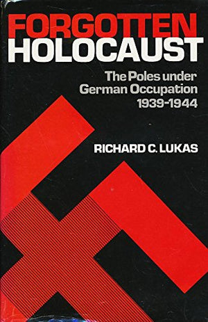 The Forgotten Holocaust: The Poles Under German Occupation, 19391944,Used