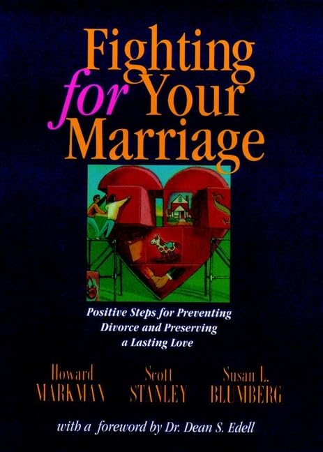 Fighting For Your Marriage: Positive Steps For Preventing Divorce And Preserving Lasting Love,Used