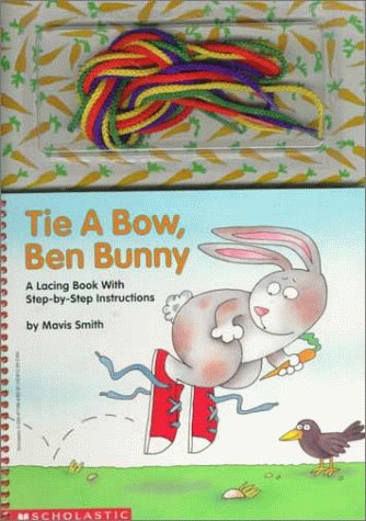 Tie a Bow, Ben Bunny: A Lacing Book With StepByStep Instructions,Used