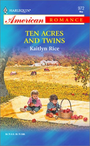 Ten Acres and Twins (Harlequin American Romance, No 972),Used